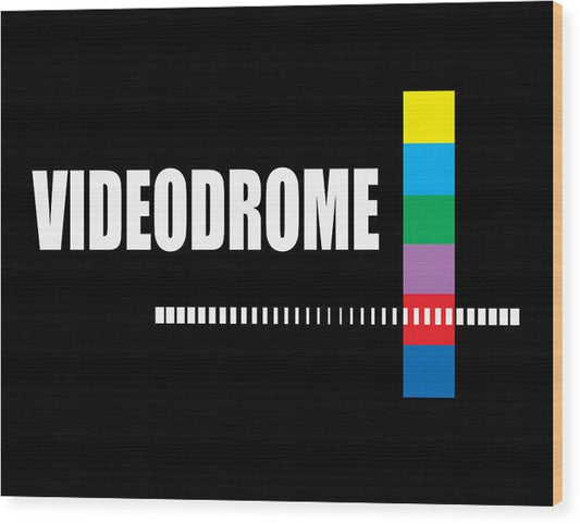Dark wood print with 'VIDEODROME' text, multicolor vertical bars, and color cross