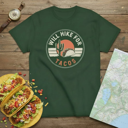 Will Hike For Tacos Funny Hiking T-Shirt - Still Out There